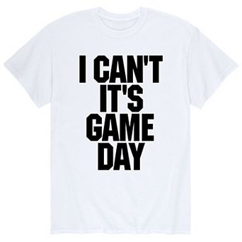 Men's I Can't It's Gameday Tee