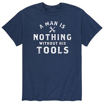 Men's Man Nothing Without Tools Tee