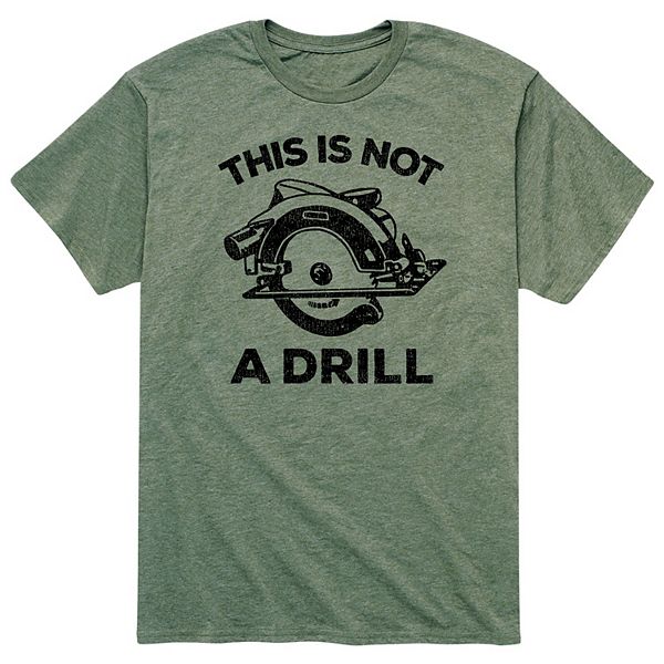 Men's This Is Not A Drill Tee