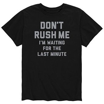 Men's Dont Rush Me Tee