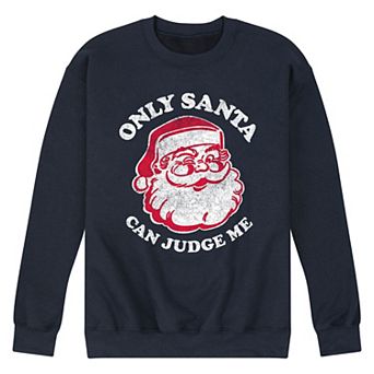 Men's Only Santa Can Judge Me Sweatshirt