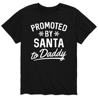 Men's Promoted By Santa To Daddy Tee