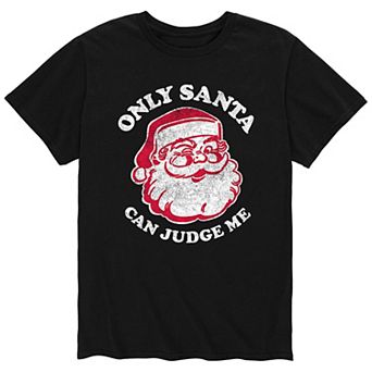 Men's Only Santa Can Judge Me Tee