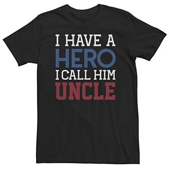 Big & Tall I Have A Hero I Call Him Uncle Word Stack Tee