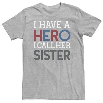 Big & Tall I Have A Hero I Call Her Sister Word Stack Tee