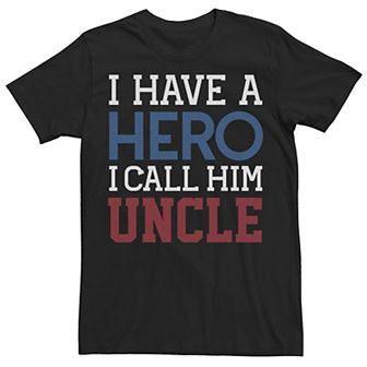 Men's Veterans Day "I Have A Hero I Call Him Uncle" Tee