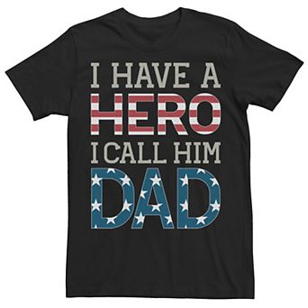 Men's Veterans Day "I Have A Hero I Call Him Dad" Tee