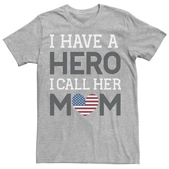 Men's Veterans Day "I Have A Hero I Call Her Mom" Tee