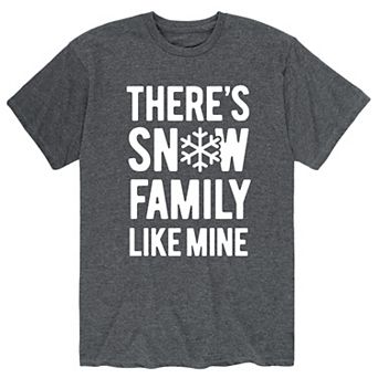 Men's There's Snow Family Like Mine Tee