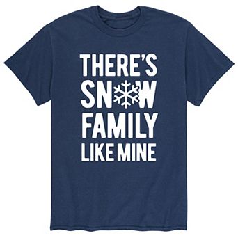 Men's There's Snow Family Like Mine Tee