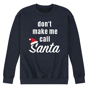 Men's Don't Make Me Call Santa Sweatshirt