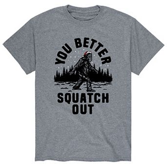 Men's You Better Squatch Out Tee