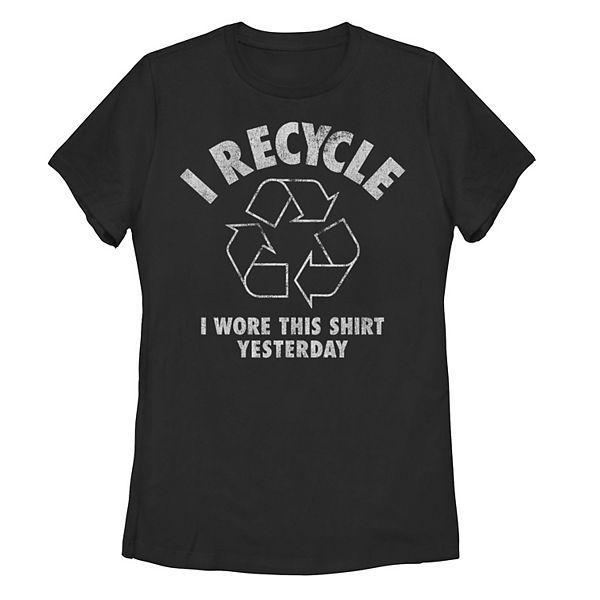 Juniors' I Recycle I Wore This Shirt Yesterday Graphic Tee