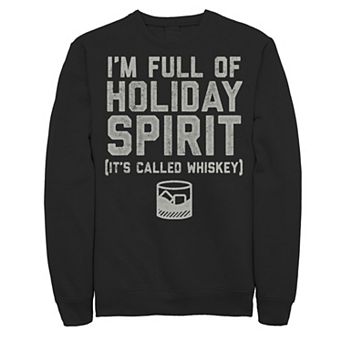 Men's I'm Full Of Holday Spirit. It's Called Whiskey Sweatshirt