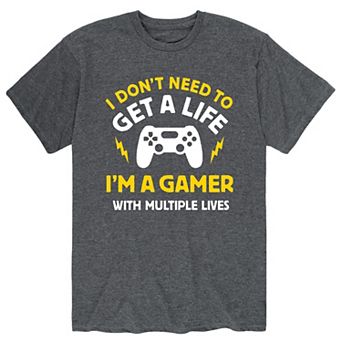 Men's I Don't Need To Get Life Tee