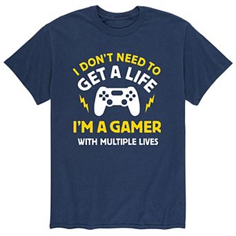 Men's I Don't Need To Get Life Tee
