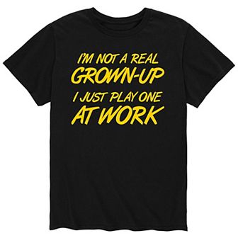 Men's I'm Not A Real Grown Up Tee