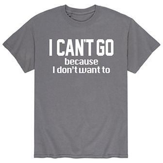 Men's I Can't Go Tee