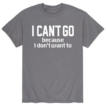 Men's I Can't Go Tee