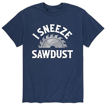 Men's I Sneeze Sawdust Tee