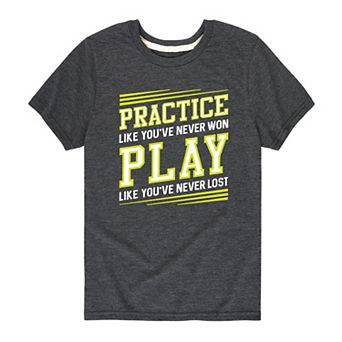 Boys 8-20 Practice Like Youve Never Won Graphic Tee