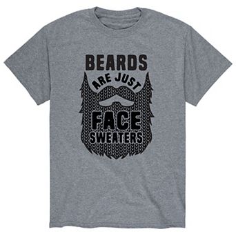 Men's Beards Are Face Sweaters Tee