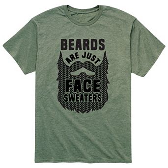 Men's Beards Are Face Sweaters Tee