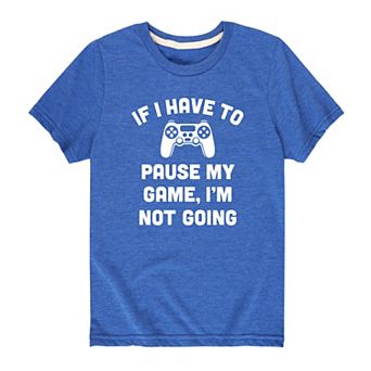 Boys 8-20 Have To Pause Tee