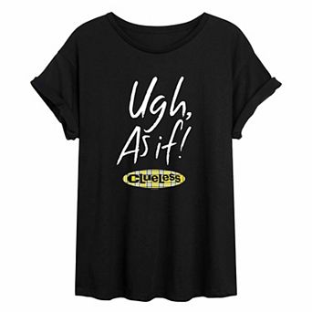 Juniors' Clueless "Ugh As If!" Oversized Tee