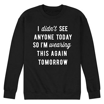 Men's Didn't See Anyone Sweatshirt
