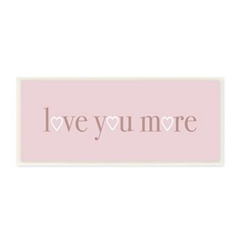 Stupell Home Decor Love You More Phrase Wall Art