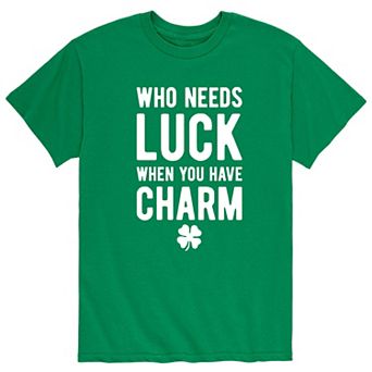 Men's Who Needs Luck Charm Tee