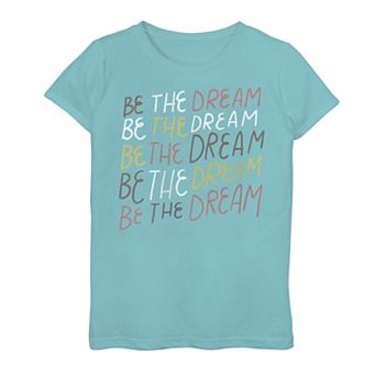 Girls 7-16 Be The Dream Text Tee