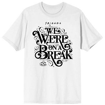 Men's We Were on a Break Friends Tee