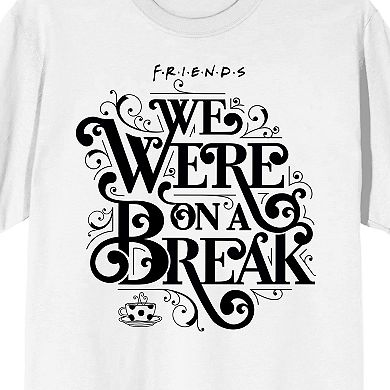 Men's We Were on a Break Friends Tee