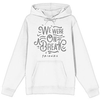 Men's We Were on a Break Friends Hoodie