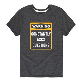 Boys 8-20 Constantly Asks Questions Tee