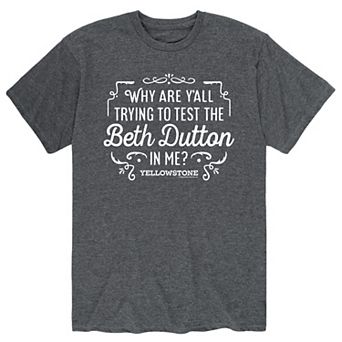 Men's Yellowstone Trying To Test Beth Dutton Tee