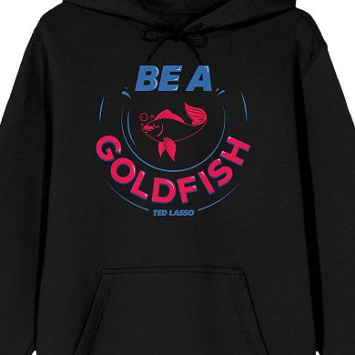 Men's Ted Lasso Be A Goldfish Hoodie