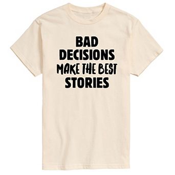 Men's Bad Decisions Best Stories Tee