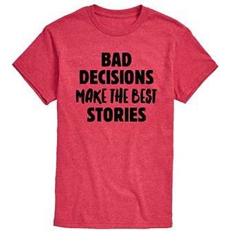 Men's Bad Decisions Best Stories Tee