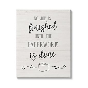 Stupell Home Decor No Job Finished Until Paperwork Done Funny Bathroom Wall Decor