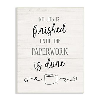 Stupell Home Decor No Job Finished Until Paperwork Done Funny Bathroom Wall Decor