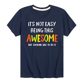 Boys 8-20 Not Easy Being This Awesome Graphic Tee