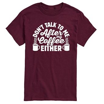 Men's Don't Talk To Me Coffee Tee
