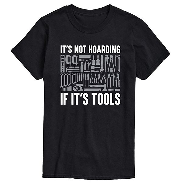 Men's Not Hoarding It's Tools Tee