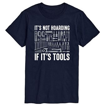 Men's Not Hoarding It's Tools Tee