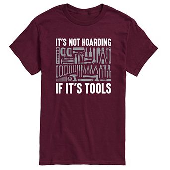 Men's Not Hoarding It's Tools Tee