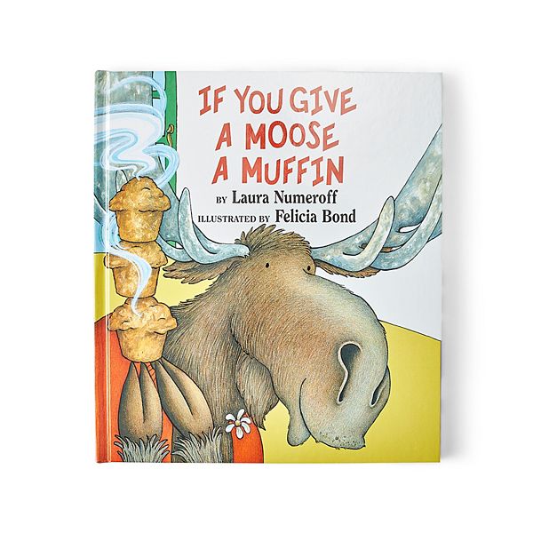 Kohl's Cares Give A Moose A Muffin by Laura Numeroff Hardcover Children