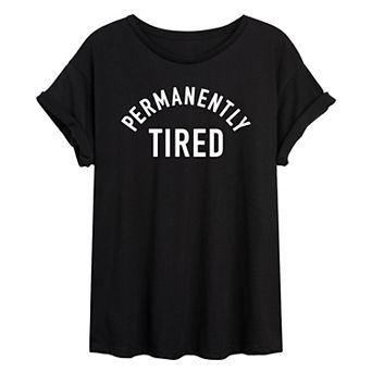Junior's Permanently Tired Oversize Tee